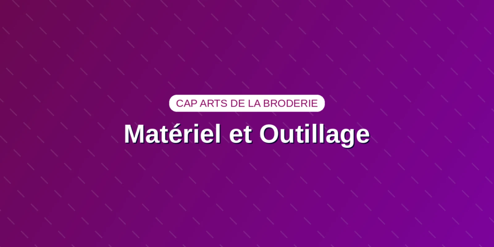 Couverture : Matériel, métier à broder et outillage d'examen pour le CAP Broderie